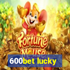 600bet lucky